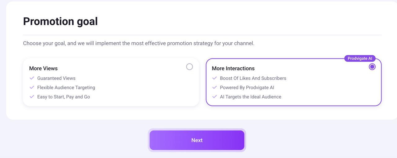 Promotion goal selection screen showing two options: “More Views” with guaranteed views and flexible targeting, and “More Interactions” powered by Prodvigate AI to boost likes and subscribers. The “More Interactions” option is selected, with a purple “Next” button below.